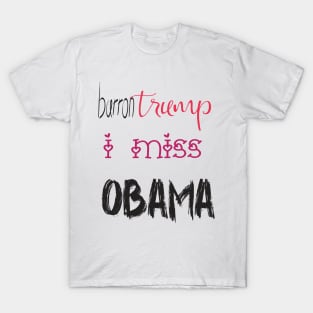 I miss you OBAMA T-Shirt